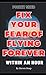 Fix Your Fear of Flying For...