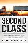 Second Class: How the Elites Betrayed America's Working Men and Women
