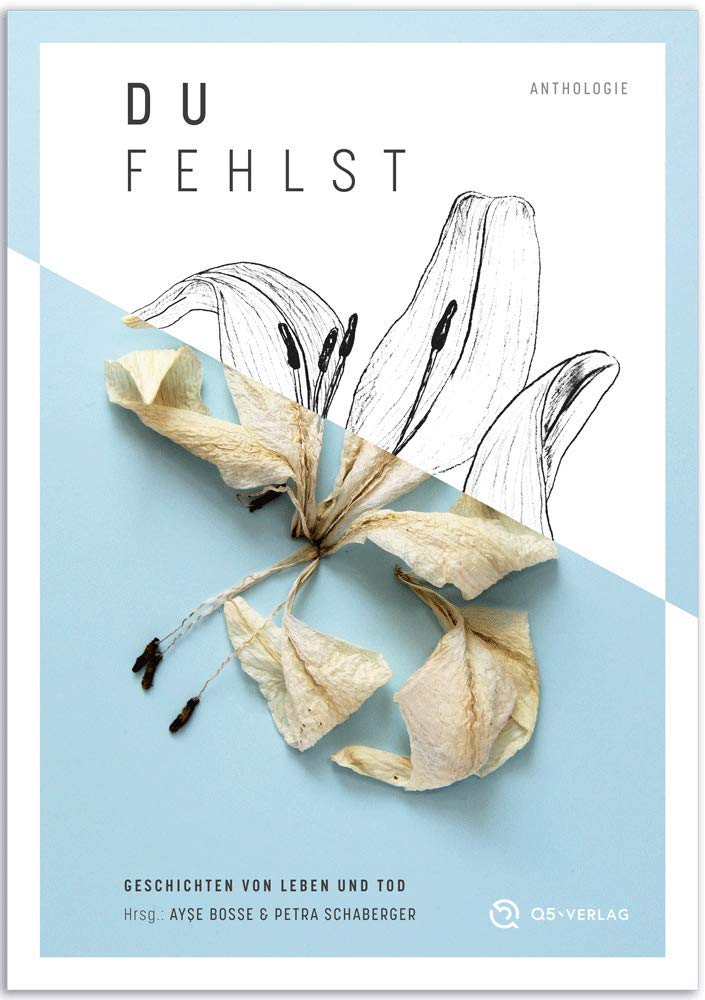 Du fehlst: Geschichten von Leben und Tod