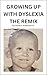 Growing Up With Dyslexia Th...