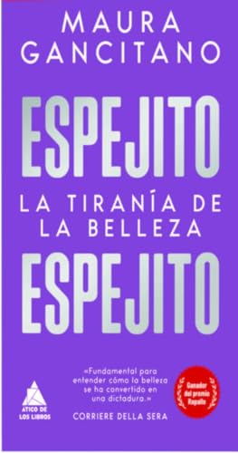 Espejito, espejito: La tiranía de la belleza (Paperback)