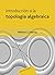 Introducción a la topología algebraica (Spanish Edition)