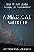 A Magical World: How the Bi...
