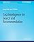 Task Intelligence for Search and Recommendation by Chirag Shah