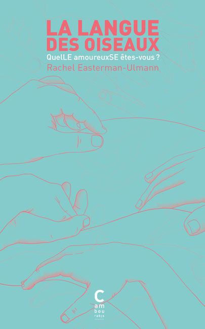 La langue des oiseaux. QuelLE amoureuxSE êtes-vous ? (Paperback)