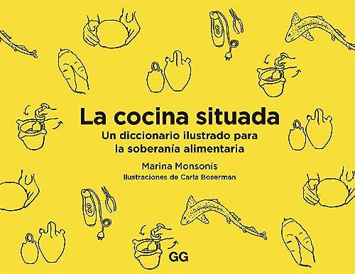 La cocina situada: Un diccionario ilustrado para la soberanía alimentaria (Spanish Edition)