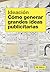 Ideación. Cómo generar grandes ideas publicitarias by Nik Mahon