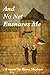 And No Net Ensnares Me
