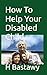 How To Help Your Disabled C...