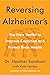 Reversing Alzheimer's: The New Toolkit to Improve Cognition and Protect Brain Health