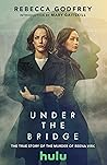 Book cover for Under the Bridge: The True Story of the Murder of Reena Virk