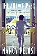 The Art of Power: My Story as America's First Woman Speaker of the House