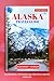 ALASKA TRAVEL GUIDE : UNVEI...