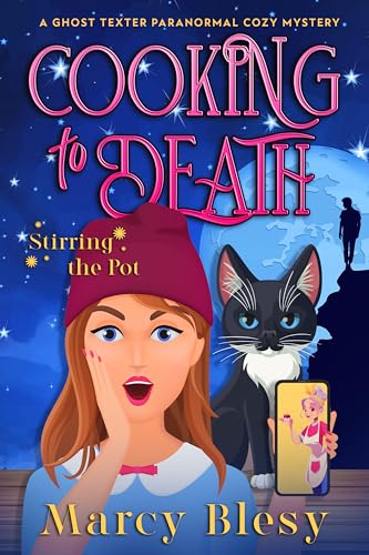 Cooking to Death: Stirring the Pot (The Ghost Texter #1)