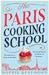 The Paris Cooking School by Sophie Beaumont