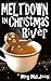 Meltdown in Christmas River: A Christmas Cozy Mystery (Christmas River Cozy)