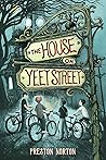 The House on Yeet Street by Preston Norton