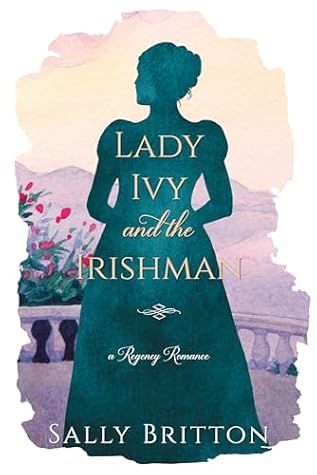 Lady Ivy and the Irishman (Clairvoir Castle Romances #5)