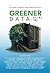 Greener Data - Volume Two by Jaymie Scotto and Associate...