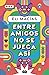 Entre amigos no se juega así
