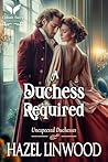 A Duchess Required (Unexpected Duchesses #1)
