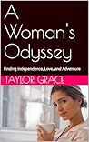 A Woman's Odyssey: Finding Independence, Love, and Adventure