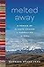 Melted Away by Barbara Drake-Vera Melted Away by Barbara Drake-Vera