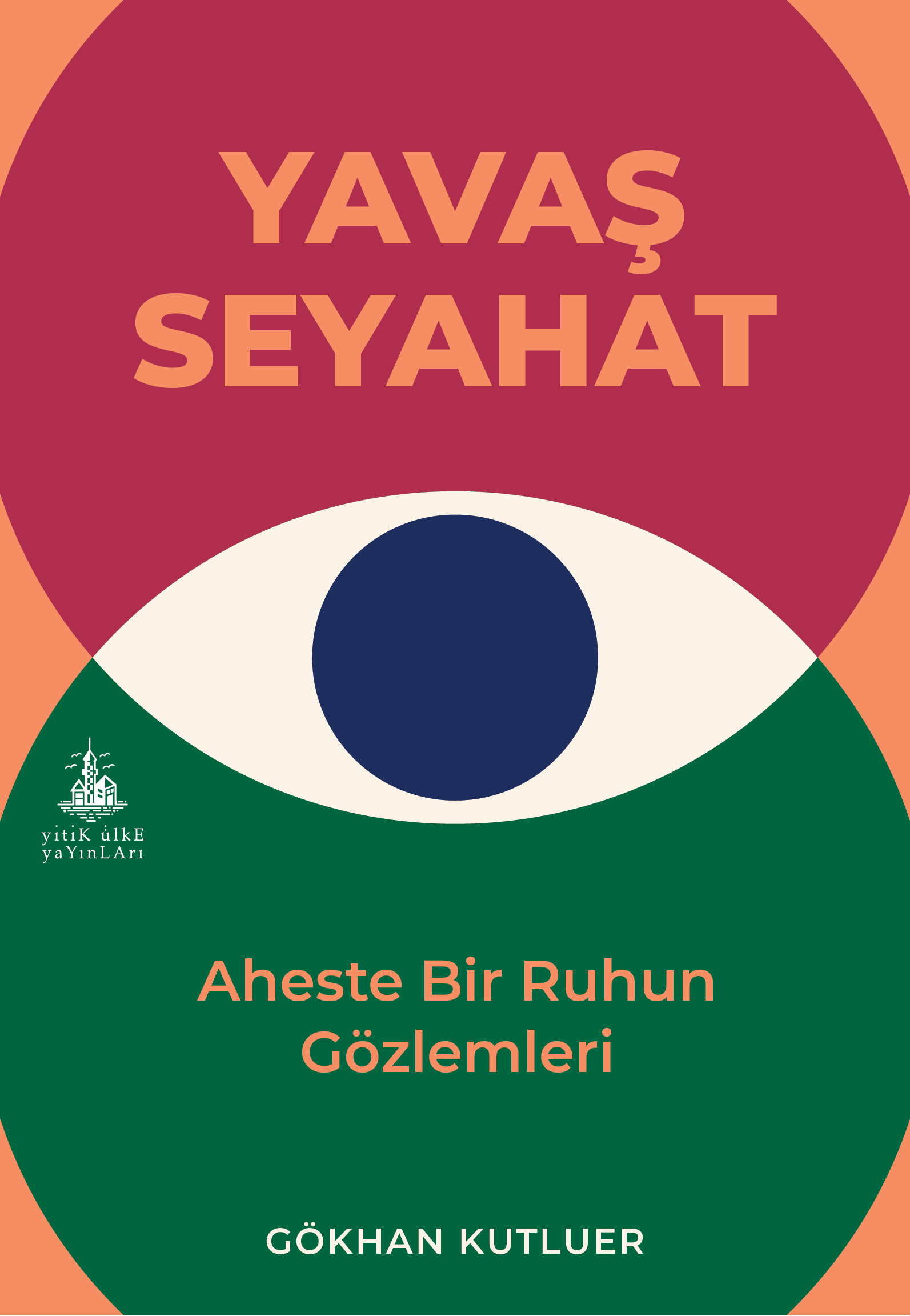 Yavaş Seyahat - Aheste Bir Ruhun Gözlemleri