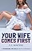 Your Wife Comes First: Transgirl on Male Erotic Romance (Raunchy and Romantic Transgirls)