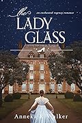 The Lady Glass (Enchanted Regency Romance, #3)