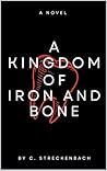 A Kingdom of Iron...