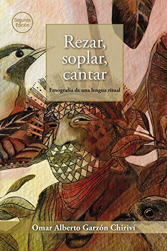 Rezar, soplar, cantar: etnografía de una lengua ritual: (Segunda edición) (Ciencias humanas) (Spanish Edition)