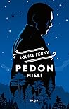 Pedon mieli by Louise Penny Pedon mieli by Louise Penny