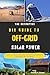 THE DEFINITIVE DIY GUIDE TO OFF-GRID SOLAR POWER  by Timothy R. Clayton