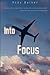 Into Focus by Andy Walker Into Focus by Andy Walker