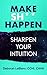 Make Sh*t Happen- Sharpen Y...