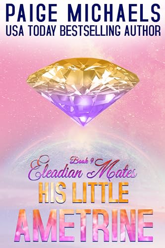 His Little Ametrine (Eleadian Mates Book 9)