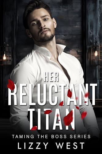 Her Reluctant Titan (Taming The Boss, #6)