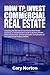 HOW TO INVEST IN COMMERCIAL REAL ESTATE by Gary Norton
