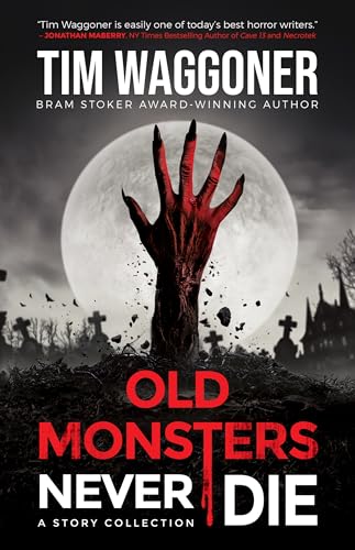 Old Monsters Never Die: A Story Collection (Kindle Edition)