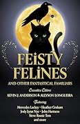 Feisty Felines and Other Fantastical Familiars