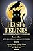 Feisty Felines and Other Fa...