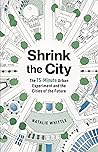 Shrink the City: ...