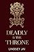 Deadly is the Throne (The T...