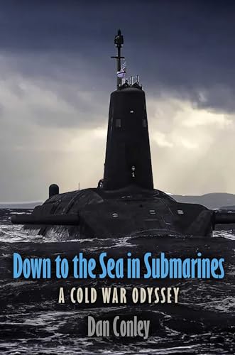 Down to the Sea in Submarines: A Cold War Odyssey (Hardcover)