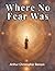 Where No Fear Was
