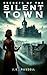 Secrets of the Silent Town:...