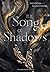 The Song of Shadows by Anna  Frost