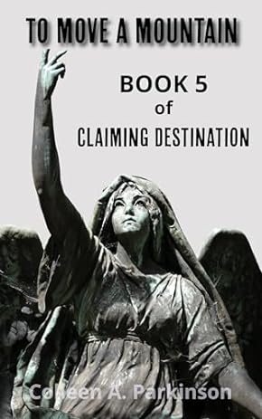 To Move a Mountain (Claiming Destination Book 5)