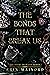 The Bonds That Break Us (Bound by Blood #2)